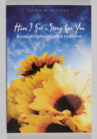 Have I Got a Story for You: A Collection of Life's Lessons