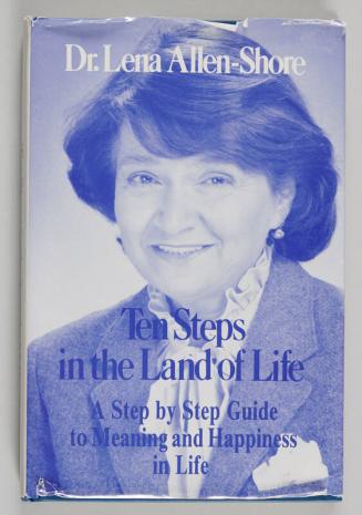 Ten Steps in the Land of Life: A Step by Step Guide to Meaning and Happiness in Life