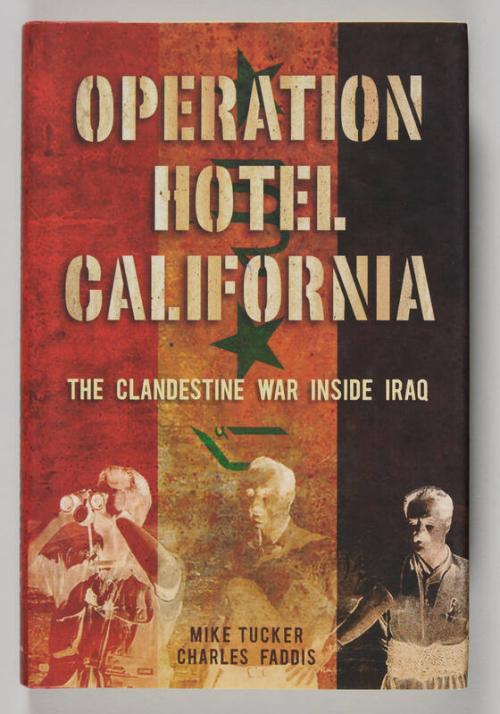 Operation Hotel California: The Clandestine War Inside Iraq