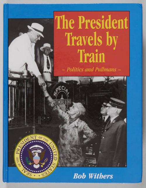 The President Travels by Train: Politics and Pullmans