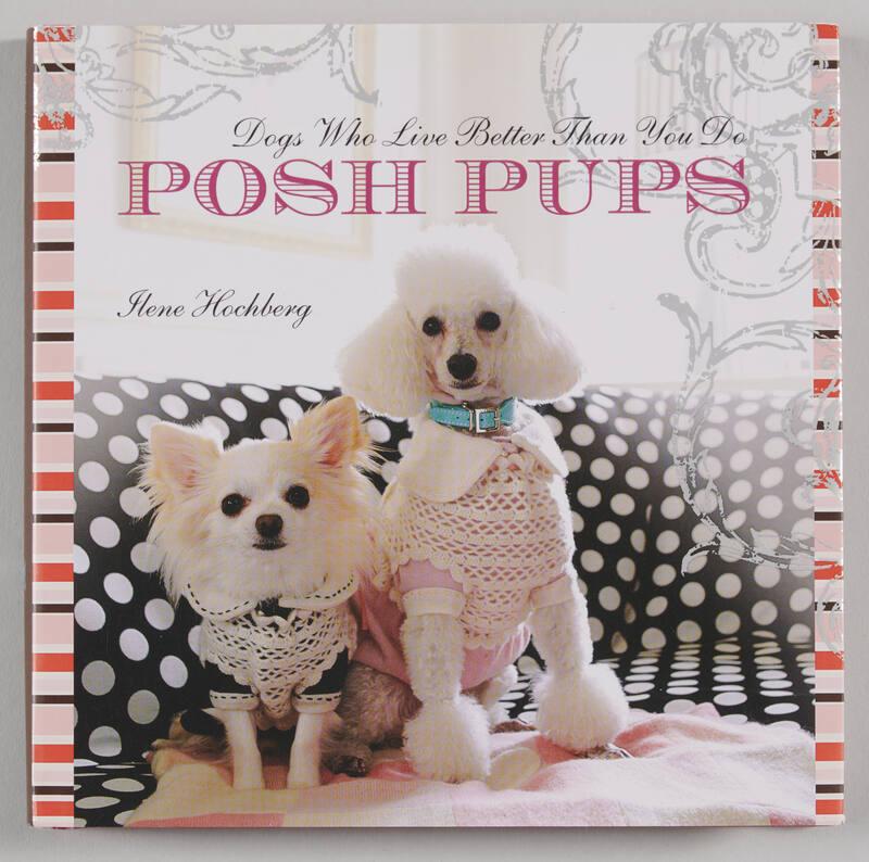 送料無料 百貨店 Pups: Posh Dogs Artifacts All – Do You Than Better Live Who その他