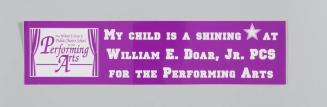 William E. Doar PCS for the Performing Arts Bumper Sticker