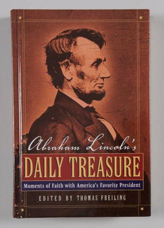 Abraham Lincoln's Daily Treasure: Moments of Faith With America's Favorite President