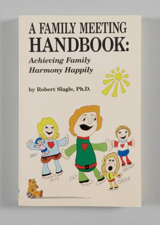 A Family Meeting Handbook: Achieving Family Harmony Happily