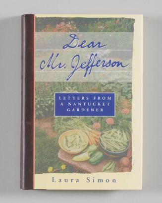 Dear Mr. Jefferson: Letters From a Nantucket Gardener