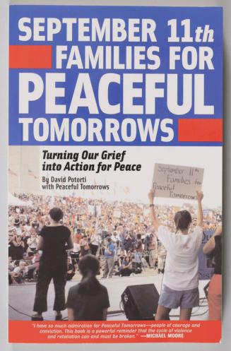 September 11th Families for Peaceful Tomorrows: Turning Our Grief into Action for Peace