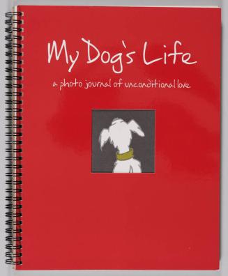 My Dog's Life: A Photo Journal of Unconditional Love