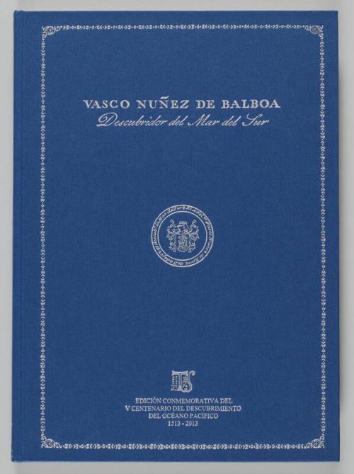 Vasco Núñez de Balboa: Descubridor del Mar del Sur