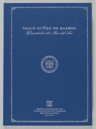 Vasco Núñez de Balboa: Descubridor del Mar del Sur