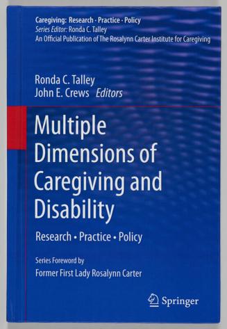 Multiple Dimensions of Caregiving and Disability: Research, Practice, Policy